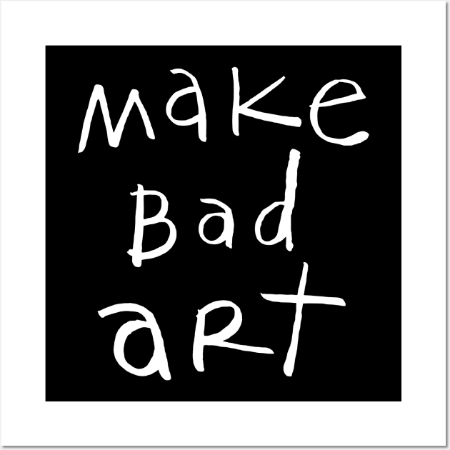 make bad art Wall Art by Chekhov's Raygun